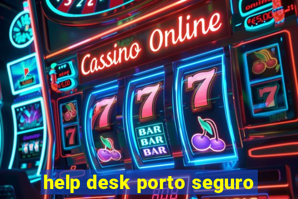 help desk porto seguro